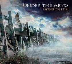 Under The Abyss : A Wavering Path